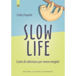Slow life. L'arte di...