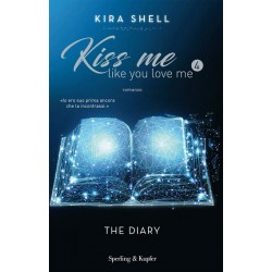 The diary. Kiss me like you...